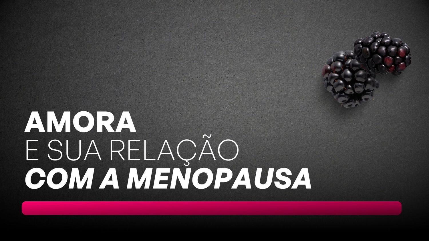 Amora e sua relação com a menopausa - Pulsion