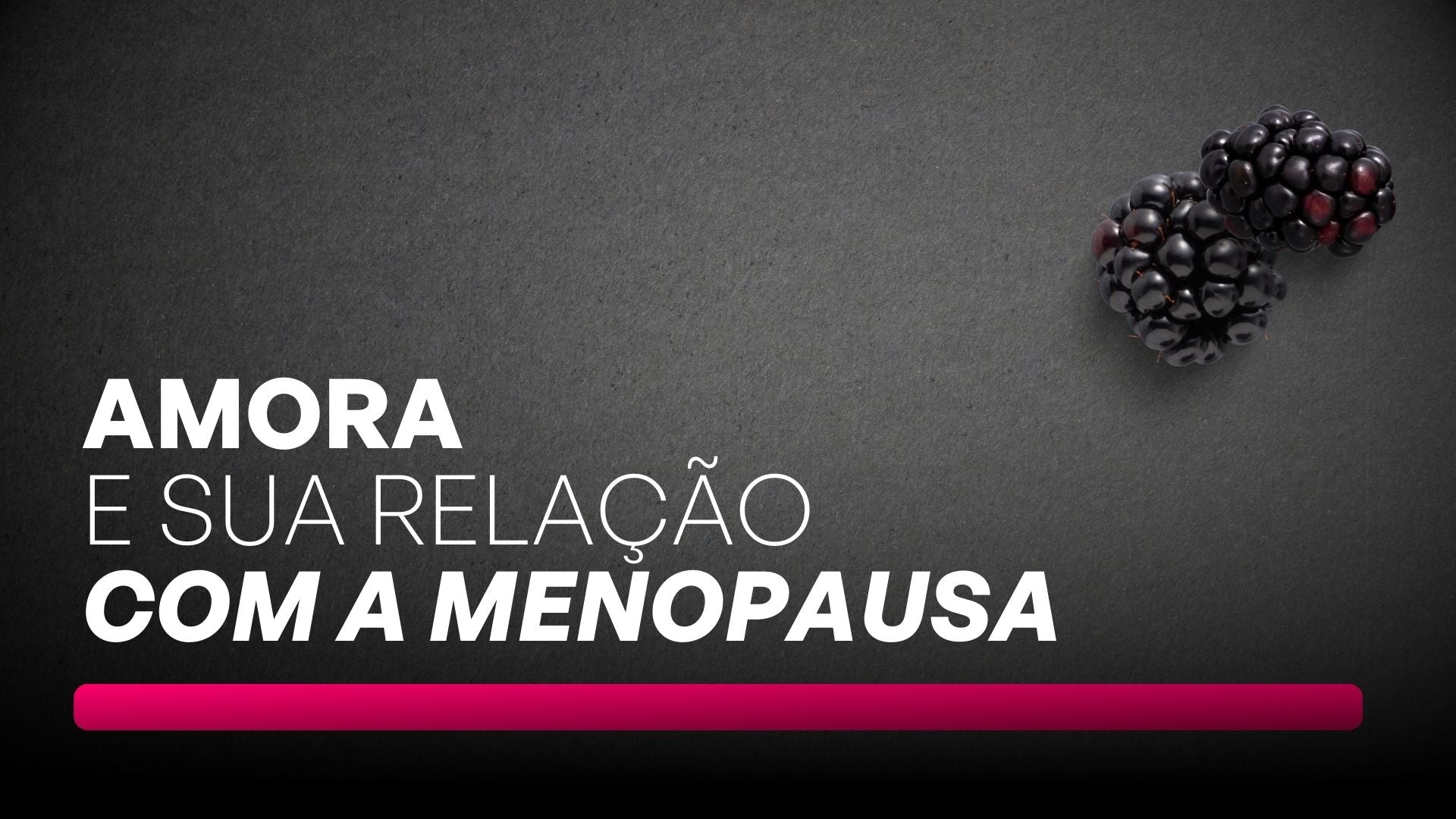 Amora e sua relação com a menopausa - Pulsion